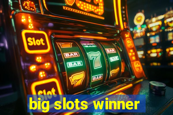 big slots winner