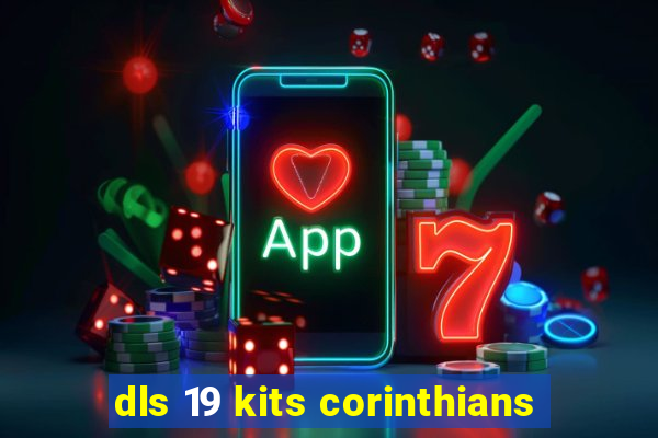 dls 19 kits corinthians