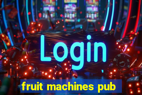 fruit machines pub