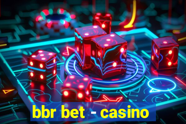 bbr bet - casino