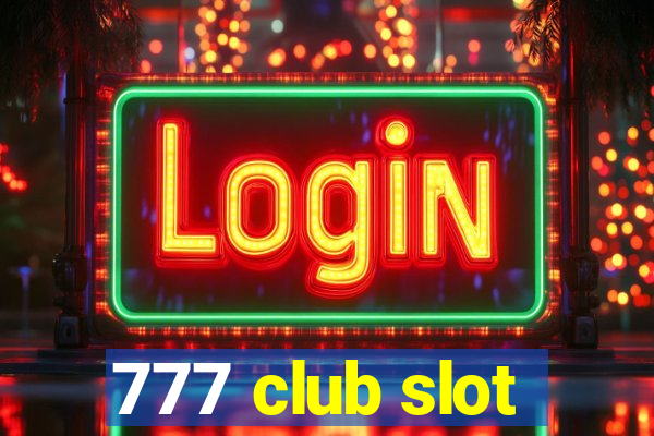 777 club slot