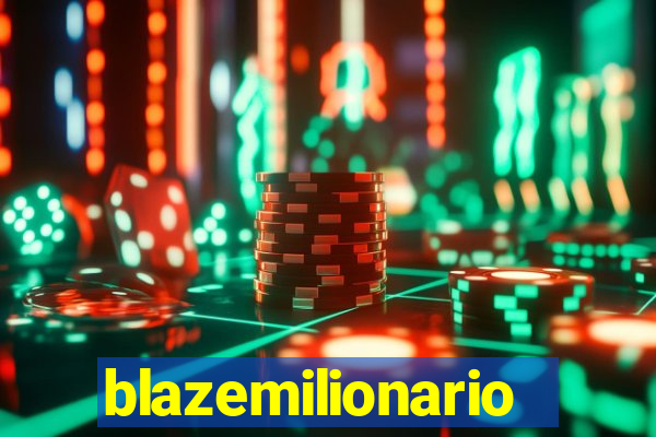 blazemilionario