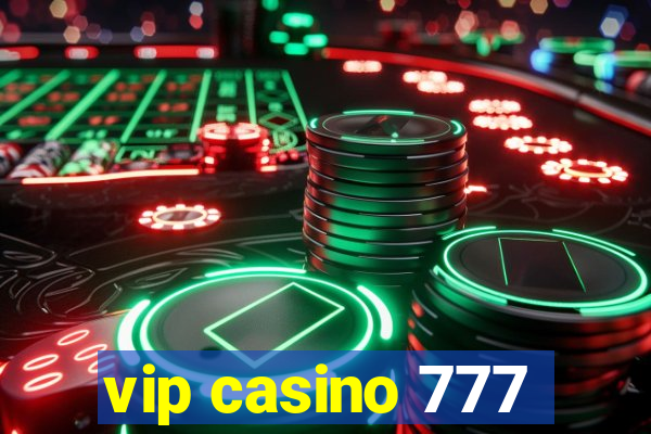 vip casino 777