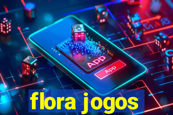 flora jogos