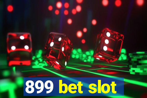 899 bet slot