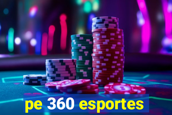 pe 360 esportes