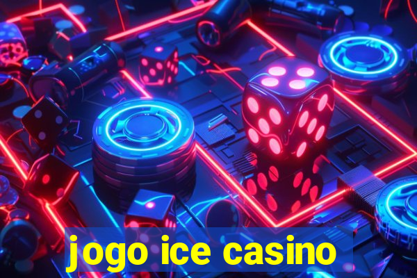 jogo ice casino