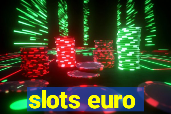 slots euro