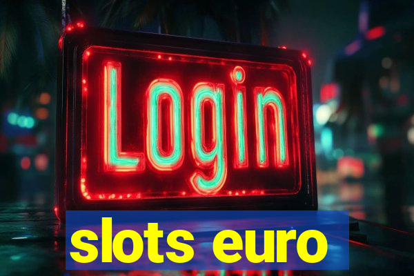 slots euro