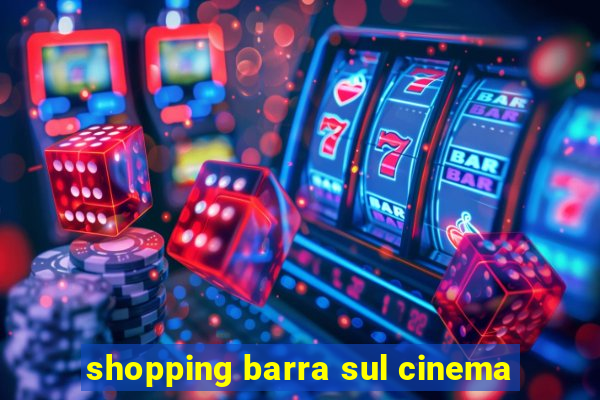 shopping barra sul cinema