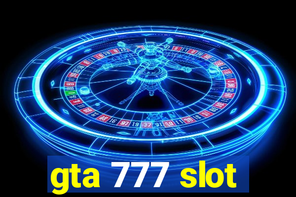 gta 777 slot