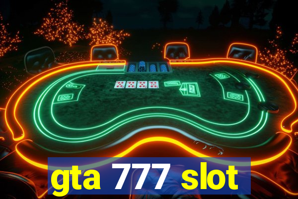 gta 777 slot