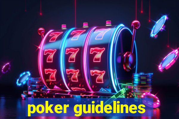 poker guidelines