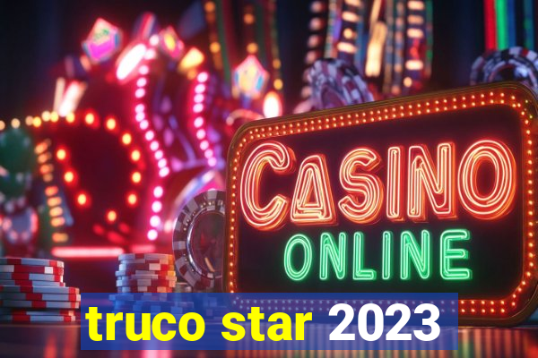 truco star 2023