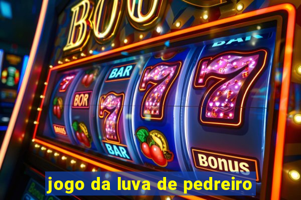 jogo da luva de pedreiro