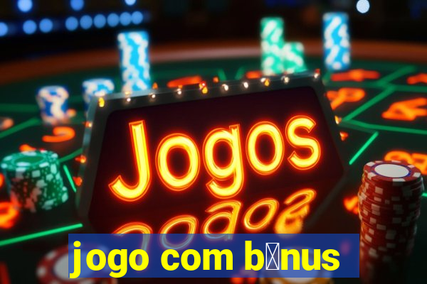 jogo com b么nus