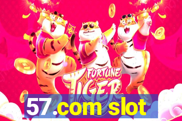 57.com slot