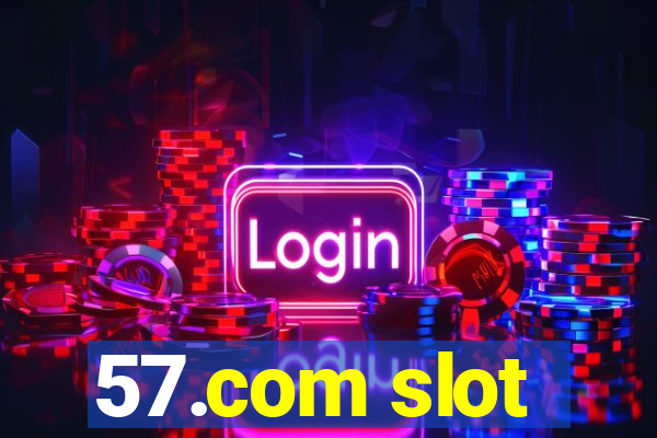 57.com slot