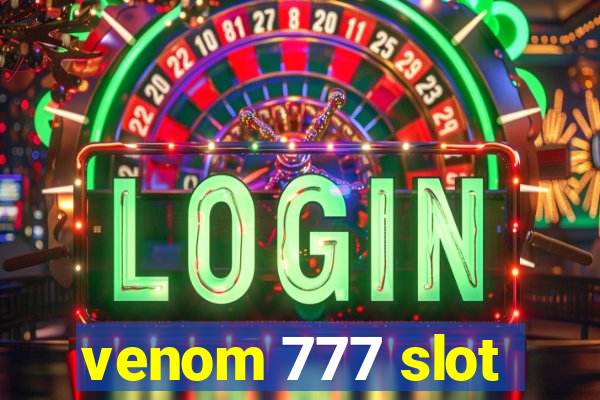 venom 777 slot