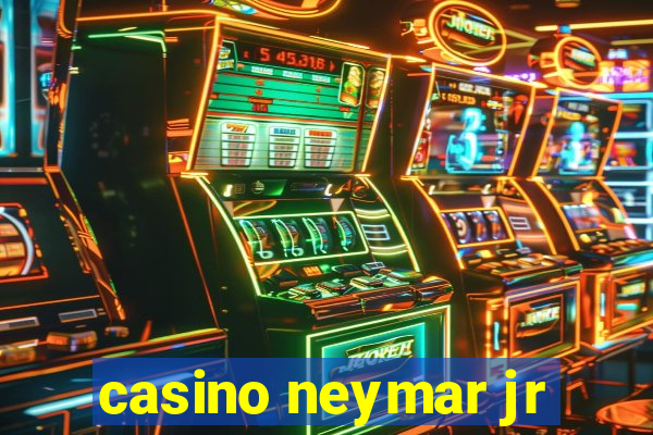 casino neymar jr