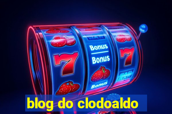 blog do clodoaldo