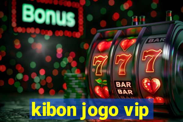 kibon jogo vip