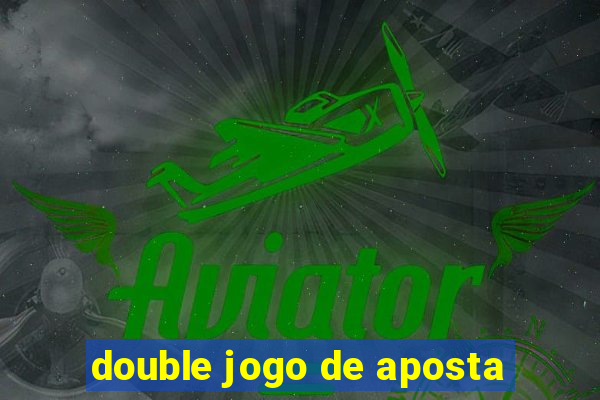 double jogo de aposta