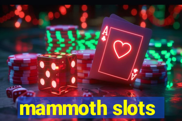 mammoth slots