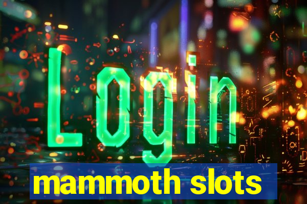 mammoth slots