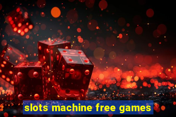 slots machine free games