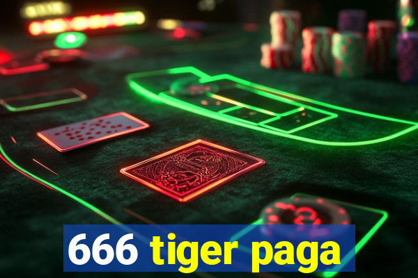 666 tiger paga