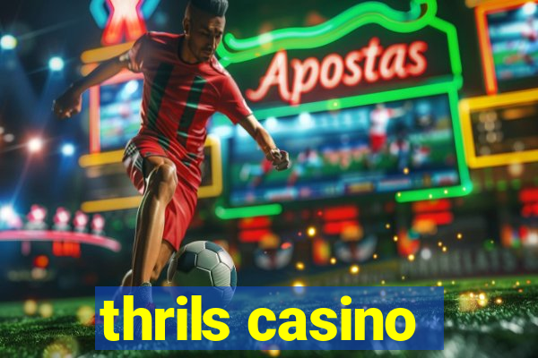 thrils casino