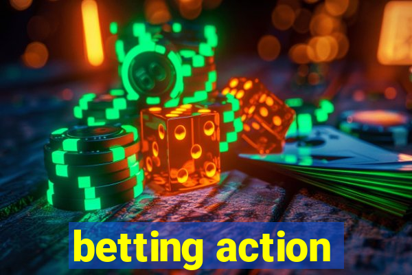 betting action