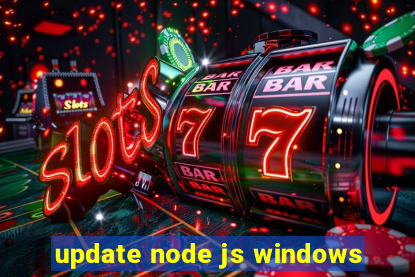 update node js windows