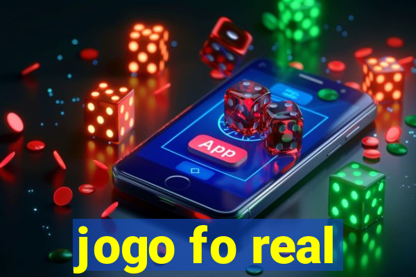 jogo fo real