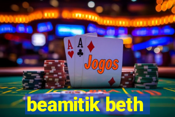 beamitik beth