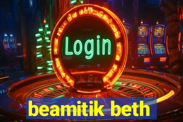 beamitik beth