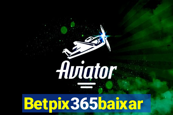 Betpix365baixar