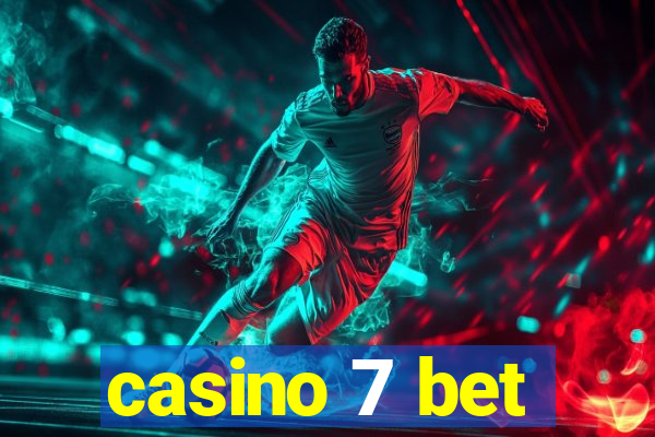 casino 7 bet