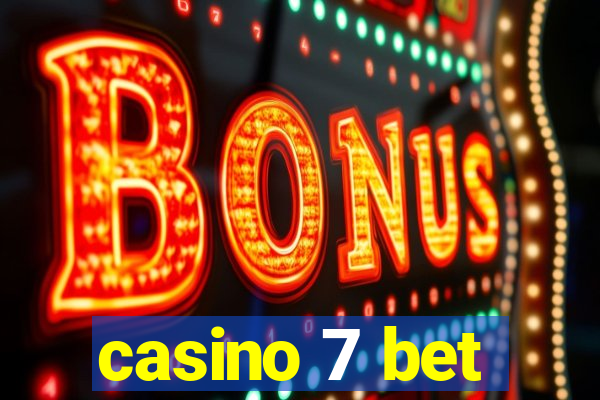 casino 7 bet