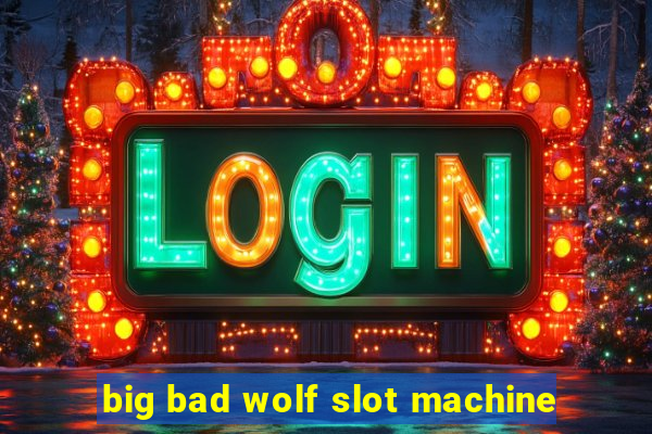 big bad wolf slot machine