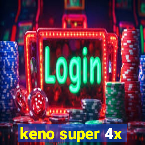 keno super 4x