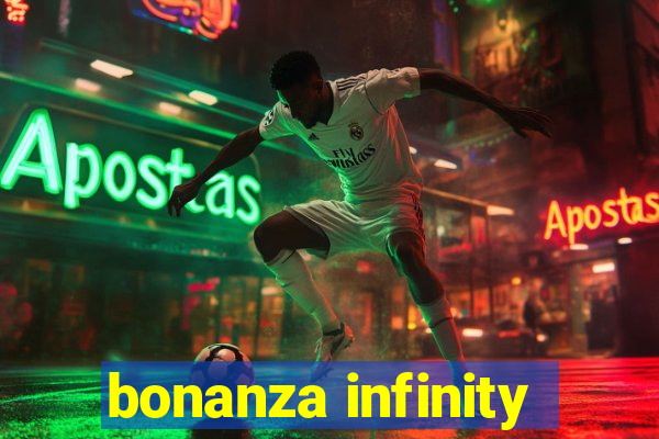 bonanza infinity