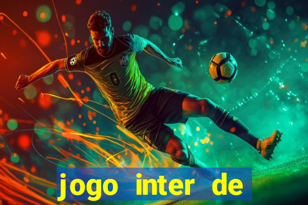 jogo inter de mil?o hoje ao vivo