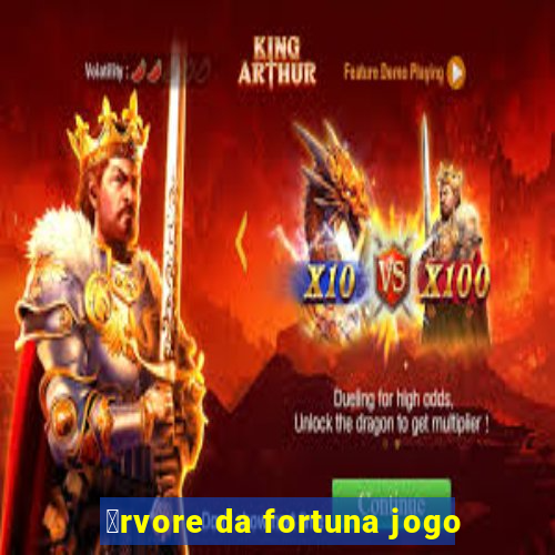 谩rvore da fortuna jogo