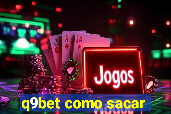 q9bet como sacar