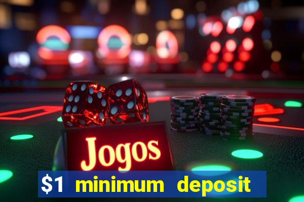 $1 minimum deposit casino australia 2019