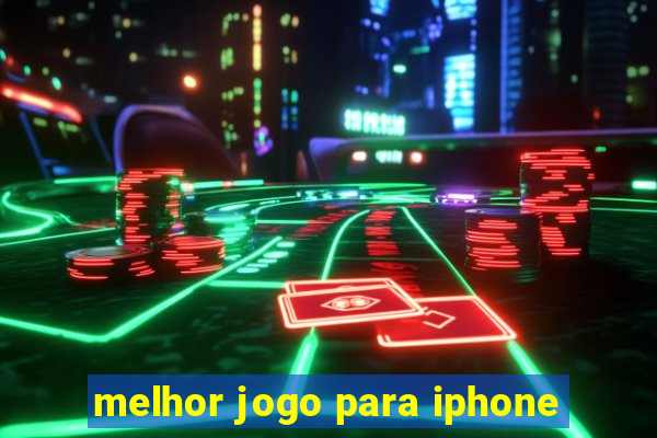 melhor jogo para iphone