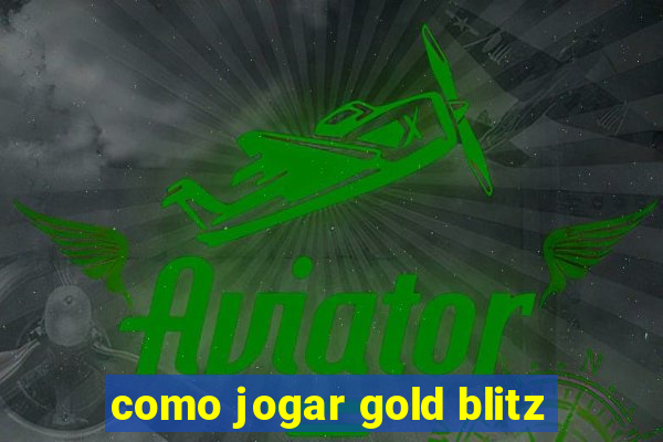 como jogar gold blitz