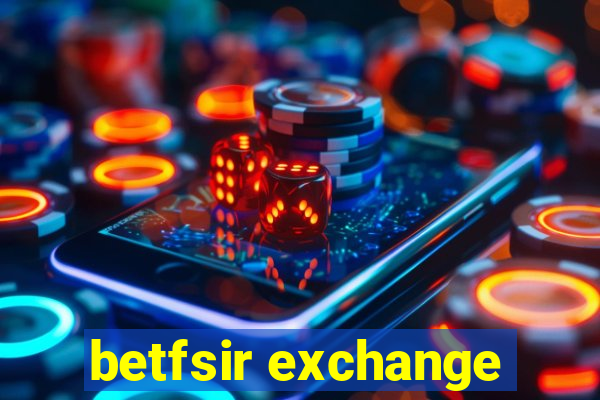 betfsir exchange